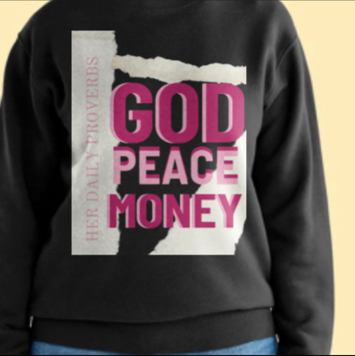 GOD PEACE & MONEY SWEATSHIRT